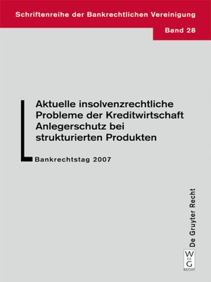 cover image of Aktuelle insolvenzrechtliche Probleme der Kreditwirtschaft. Anlegerschutz bei strukturierten Produkten
